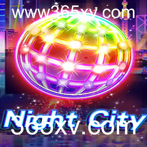 Explorando o Inovador Jogo 'NightCity' em 365xv.com